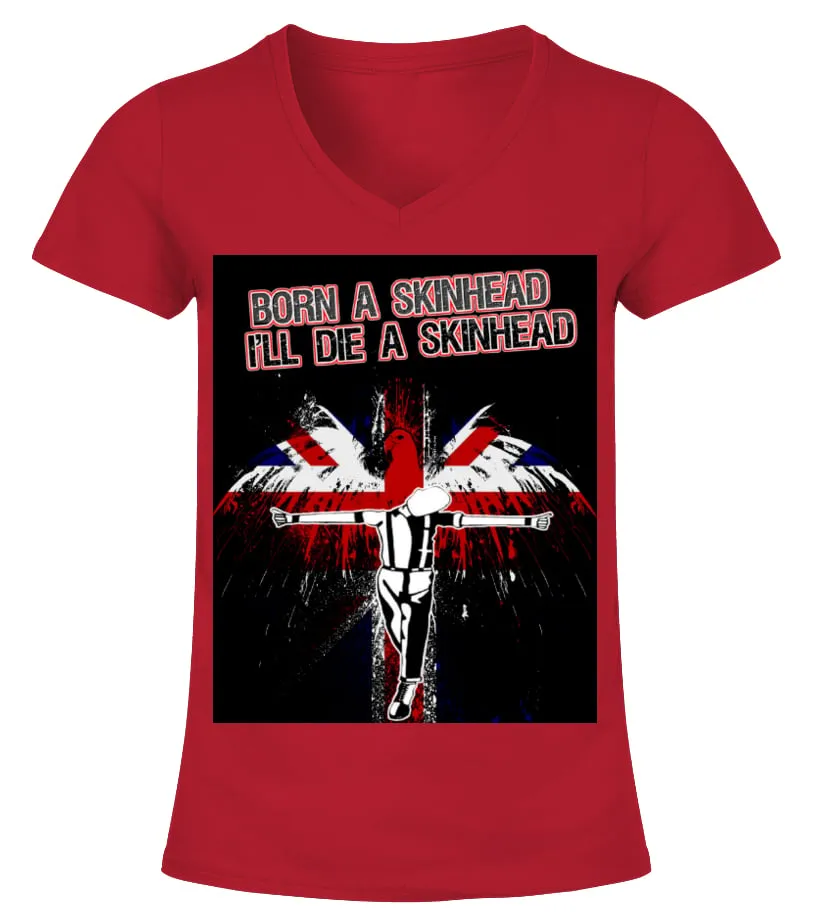 born a skin i'll die a skin Camiseta cuello pico Mujer